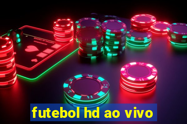 futebol hd ao vivo